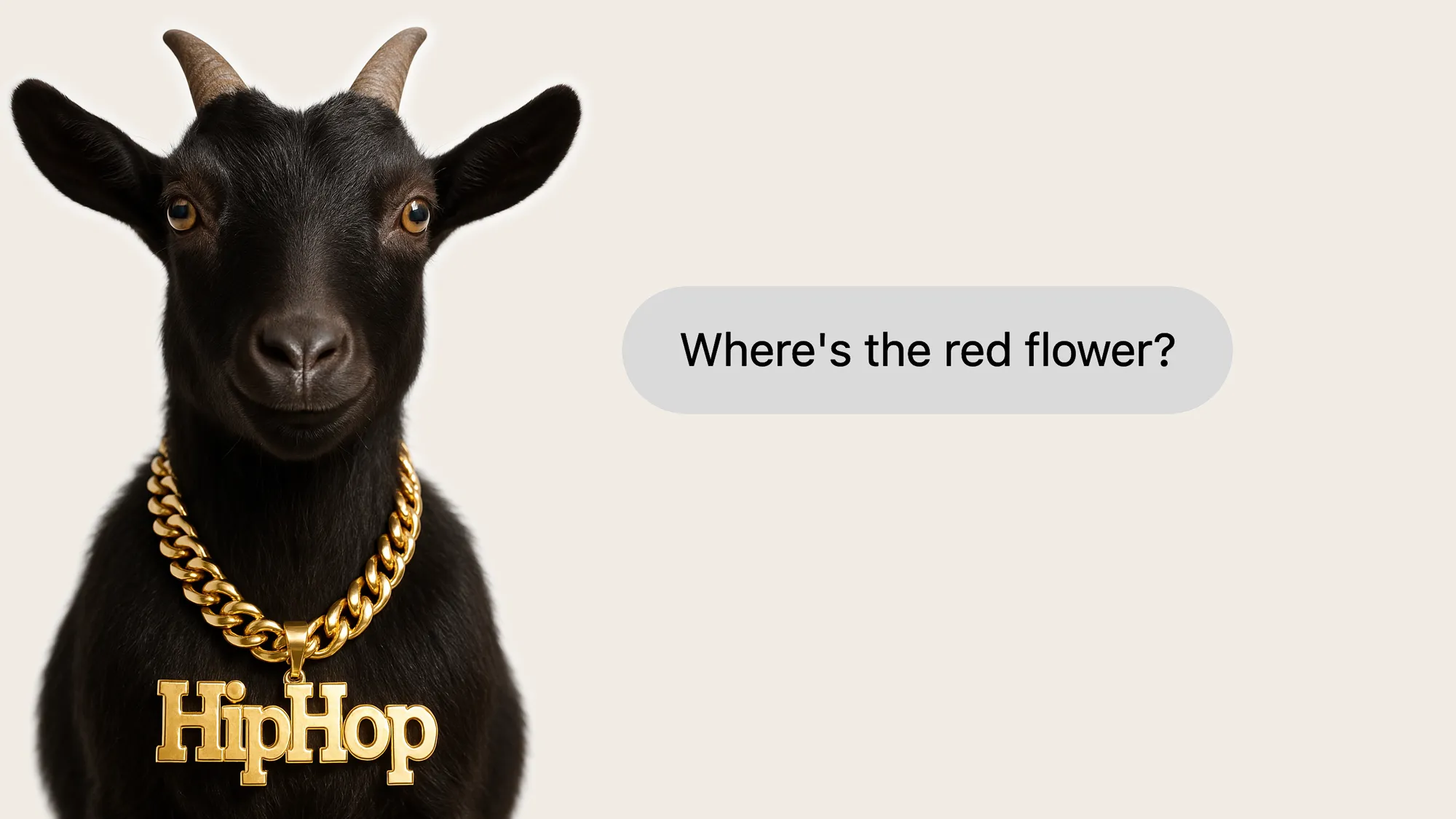 Schwarze Ziege mit Hörnern trägt eine goldene Kette mit dem Anhänger „HipHop“, daneben eine Sprechblase mit dem Text „Where’s the red flower?“